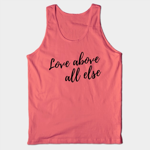 "Love Above All Else" White Calligraphy Charity Tank Top by Charitee